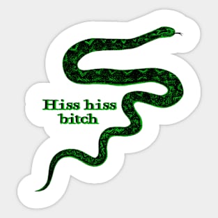 Hiss Hiss Bitch Green Snake Sticker